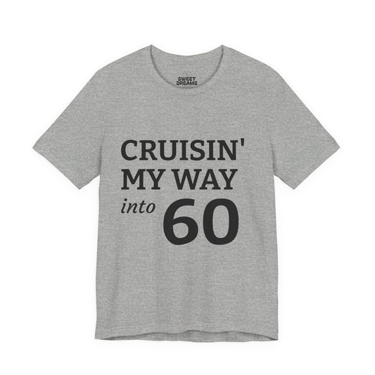 Copy of Cruisin' My Way into 60 Birthday T-Shirt